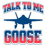 Talk to Me Goose Sticker 4 Inch — Waterproof Vinyl Decal Top Gun Maverick Film 1