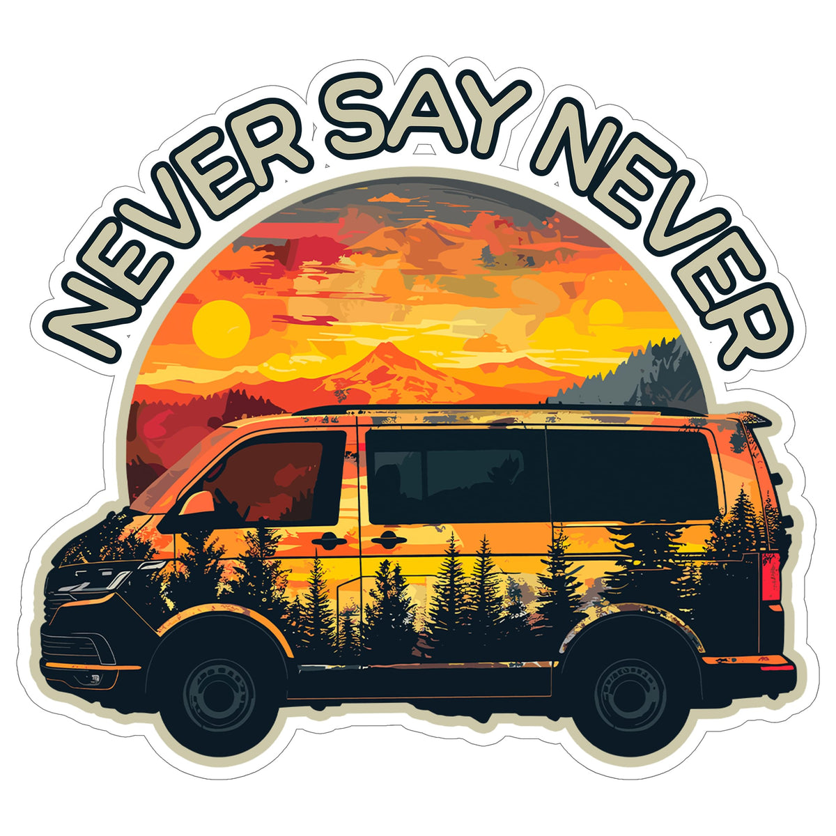 Never Say Never Minivan Sticker 4 Inch — Waterproof Vinyl Decal Mom Life Family Car Pun