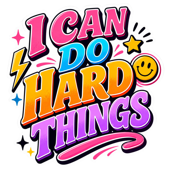 I Can Do Hard Things Sticker 4 Inch — Waterproof Vinyl Decal