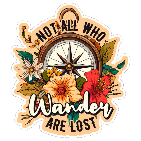 Not All Who Wander Are Lost Sticker 4 Inch — Waterproof Vinyl Decal Tolkien Travel Adventure