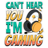 Can't Hear You I'm Gaming Sticker 4 Inch — Waterproof Vinyl Decal Gamer Headset Video Games 1