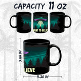 I Want to Believe Mug 11oz — Black Ceramic UFO Alien Coffee Mug 2