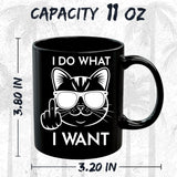 I Do What I Want Mug 11oz — Black Ceramic Funny Cat Meme Coffee Mug 2