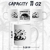 Sawdust is Man Glitter Mug 11oz — White Ceramic Woodworking Carpenter Mug 2
