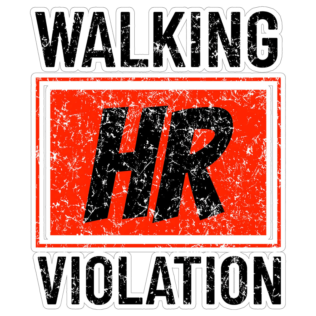 Walking HR Violation Sticker 4 Inch — Waterproof Vinyl Decal Office Workplace Sarcastic