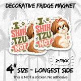 I Shih Tzu Not Magnet 2-Pack — 4