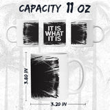It is What It is Coffee Mug 11oz — White Ceramic Acceptance Quote Mug 2