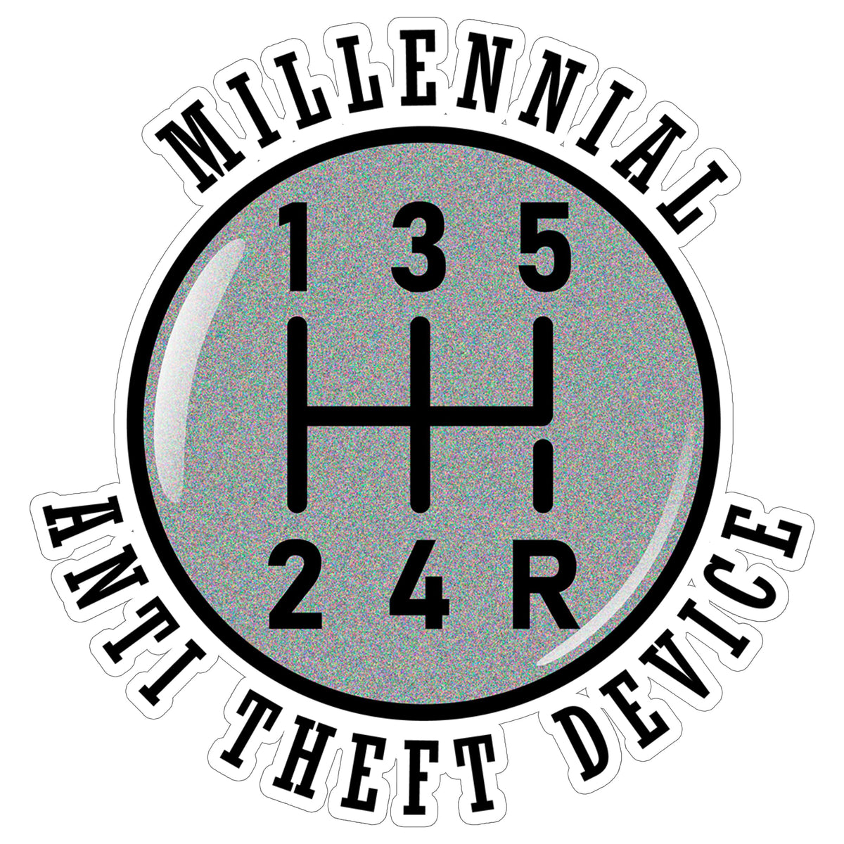 Millennial Anti Theft Device Sticker 4 Inch — Waterproof Vinyl Decal Manual Transmission Car Pun