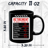 Retirement Weekly Schedule Mug 11oz — Black Ceramic Funny Retiree Coffee Mug 2