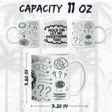 Hold On Let Me Overthink This Mug 11oz — White Ceramic Funny Coffee Mug 2