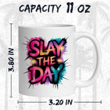 Slay the Day Mug 11oz — White Ceramic Empowered Woman Coffee Mug 2