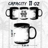 It is What It is Mug 11oz — Black Ceramic Acceptance Quote Coffee Mug 2