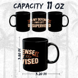 In My Defense I Was Left Unsupervised Mug 11oz — Black Ceramic Funny 2