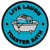 Live Laugh Toaster Bath Patch — 3