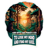 And Into The Forest I Go Sticker 4 Inch — Waterproof Vinyl Decal John Muir Hiking Nature Soul 8