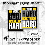 Work Hard Play Hard Magnet 2-Pack — 4