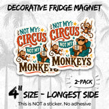 Not My Circus Not My Monkeys Magnet 2-Pack — 4
