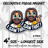 Jesus I Saw That Magnet 2-Pack — 4