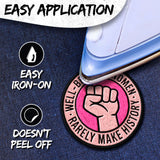 Well Behaved Women Rarely Make History Patch — 3